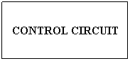 Text Box: CONTROL CIRCUIT
