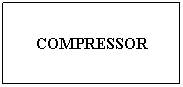 Text Box: COMPRESSOR
